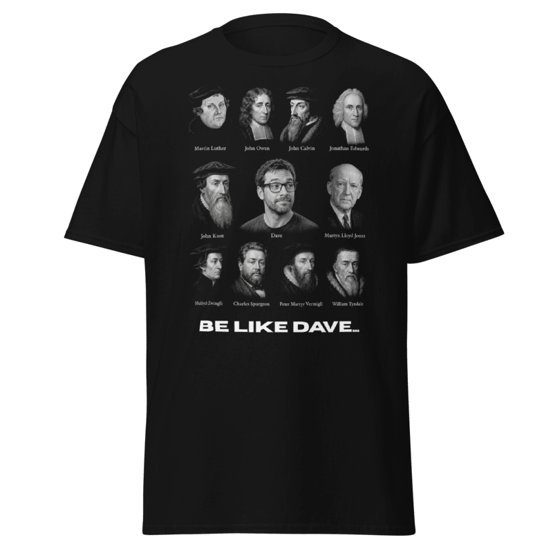 Be Like Dave (Always Reforming) T-Shirt